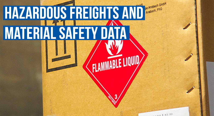 Hazardous Freights and Material Safety Data Sheets (MSDS)