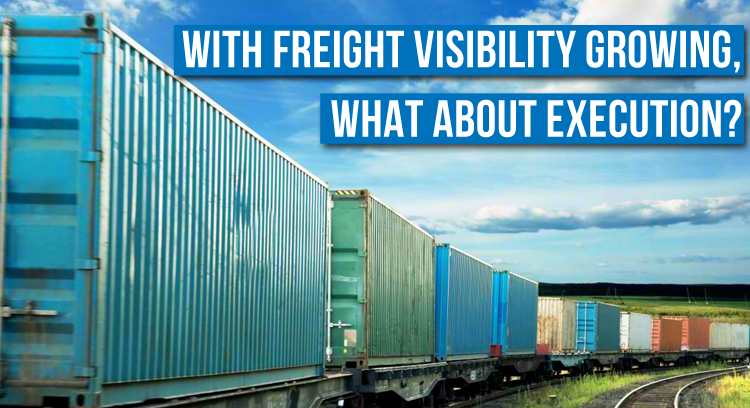With Freight Visibility Growing, What About Execution